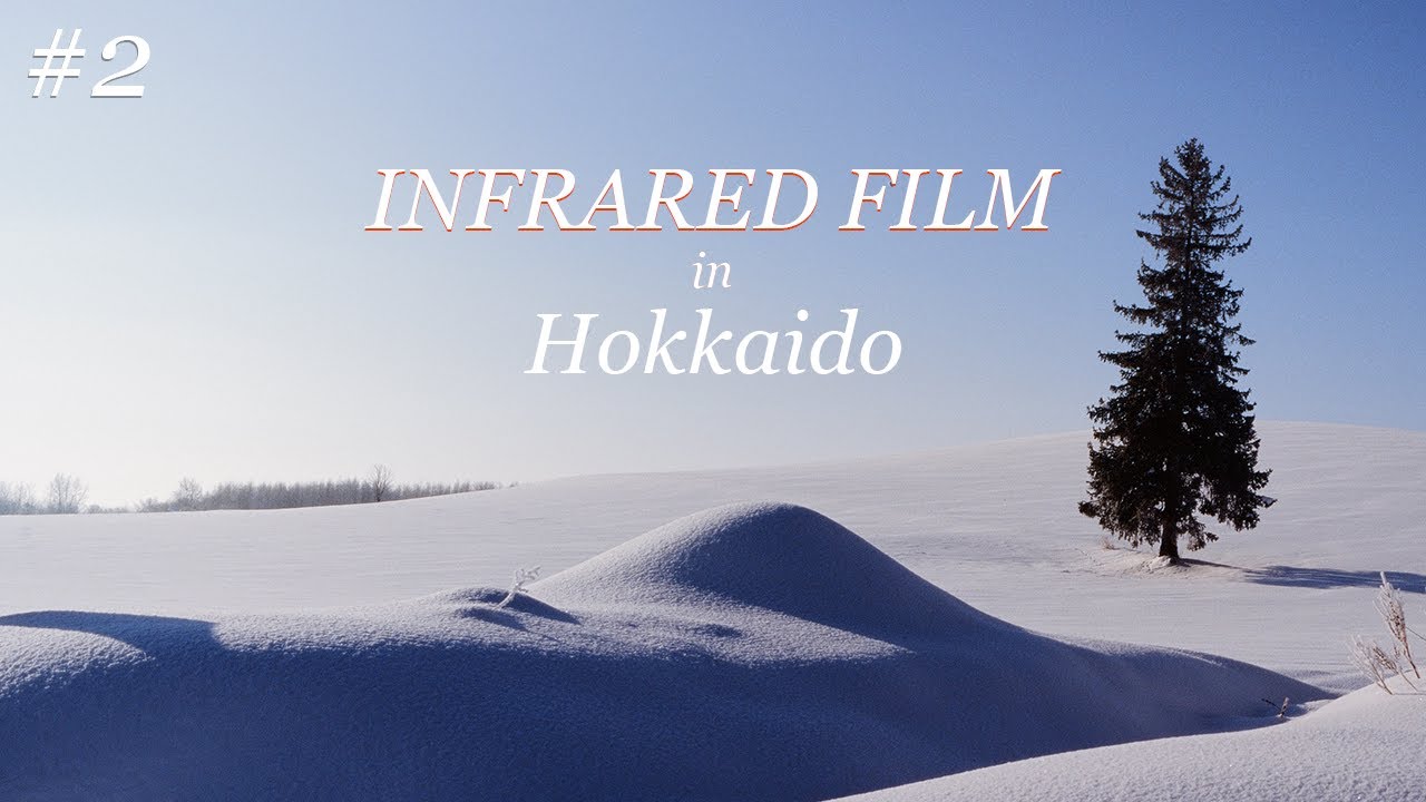 Infrared Landscapes in Hokkaido! - Film Photography in Japan -- Ep2