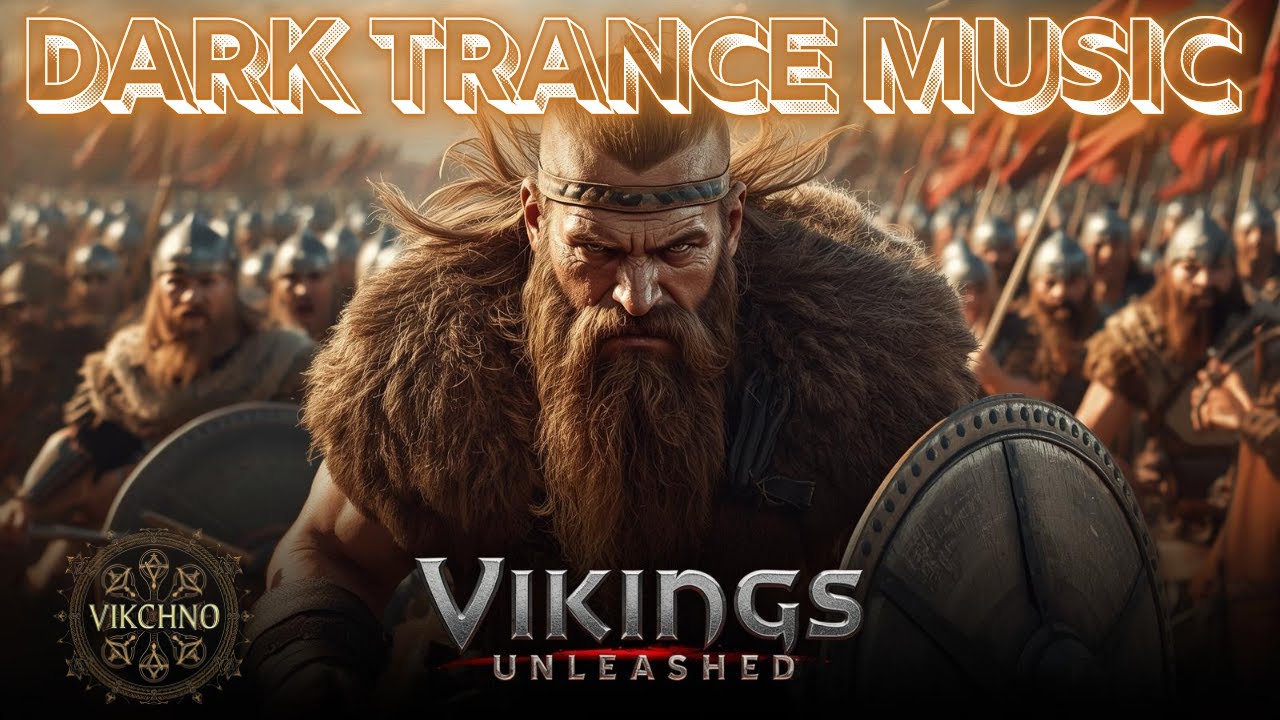 Dark Trance &ndash; UNLEASHED | Viking Battle Music | VIKCHNO