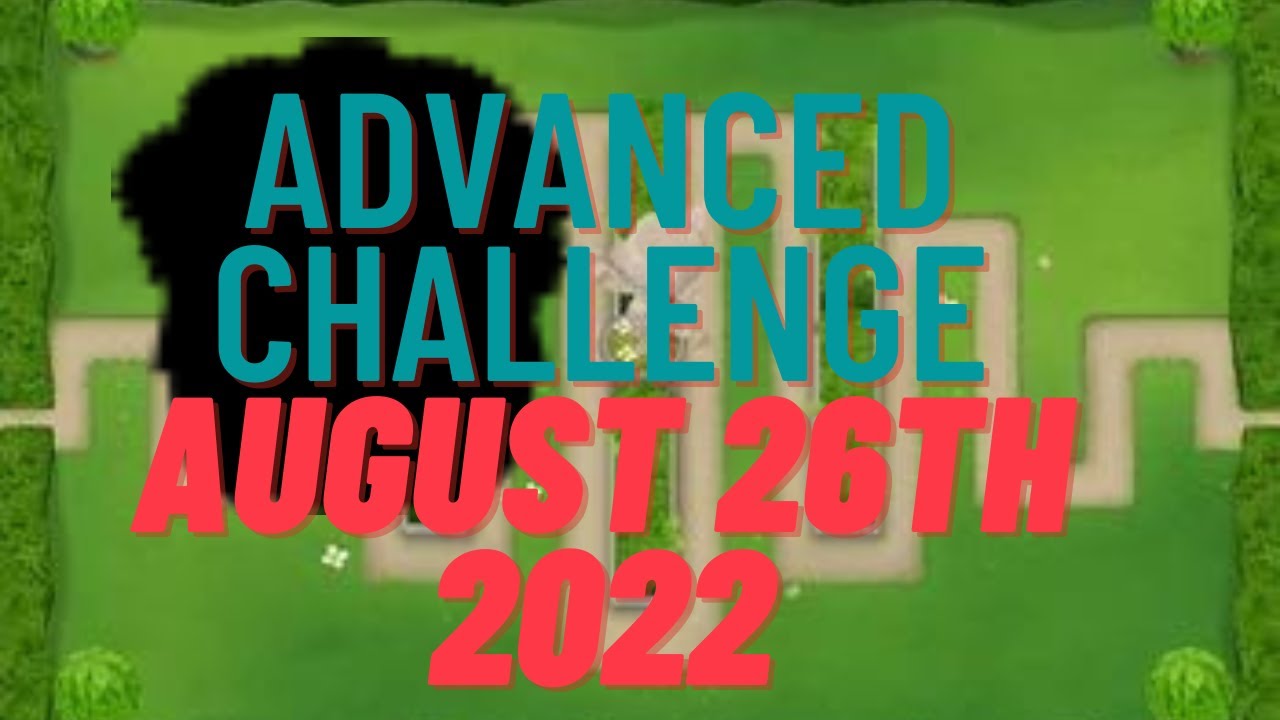 BTD 6 - Advanced Challenge: The Great 8's | August 26th 2022