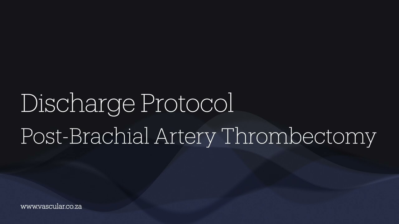 Brachial Artery Thrombectomy - Discharge Protocol