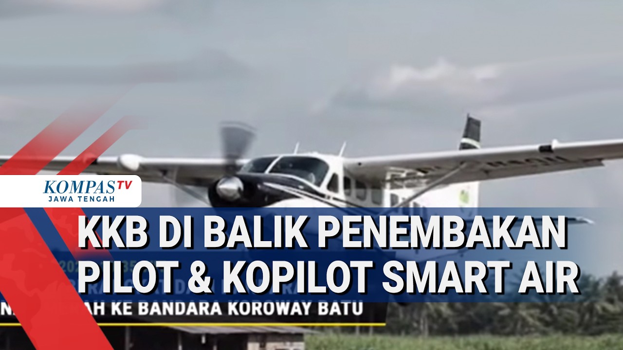 KKB di Balik Penembakan Pilot dan Kopilot Smart Air