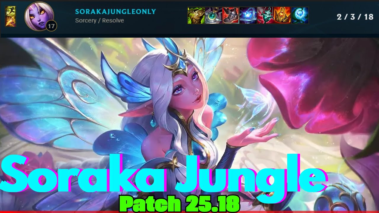 Soraka JUNGLE Finally Got S+ Patch 25.18