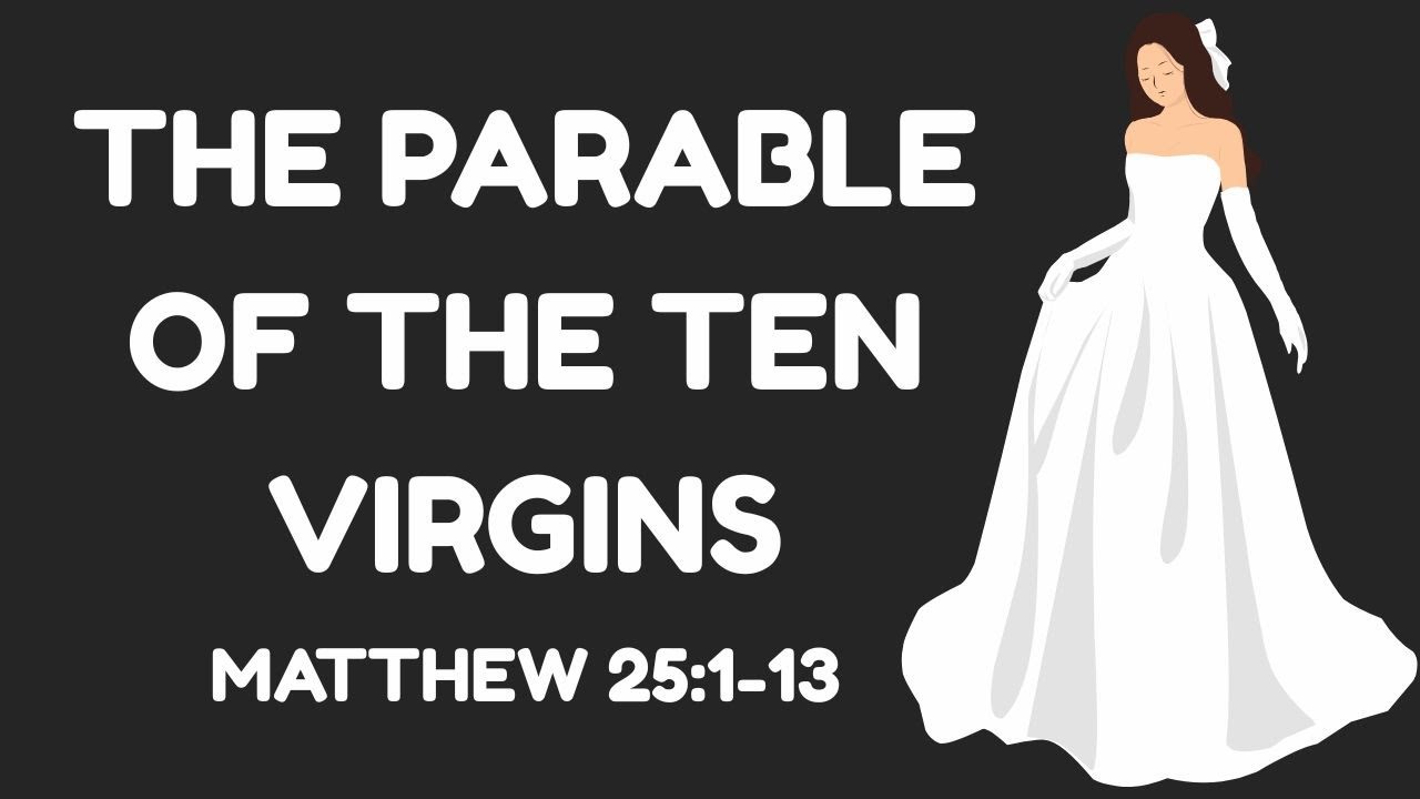 THE PARABLE OF THE TEN VIRGINS