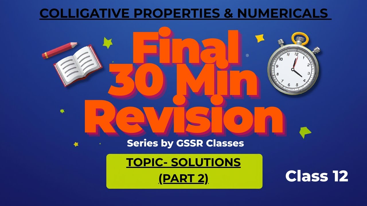 Colligative Properties Class 12 | Solutions Chapter Part 2 | Full Explanation + Numericals