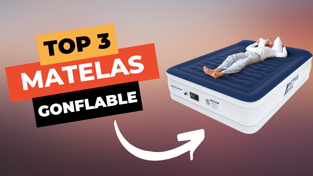 🔥 TOP 3 : Meilleur Matelas Gonflable 2 Personnes 2024