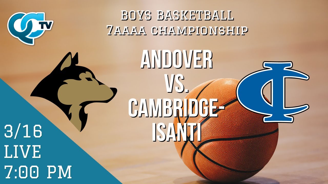 Boys Basketball: Andover vs Cambridge-Isanti *7AAAA Championship* | Andover High School | QCTV