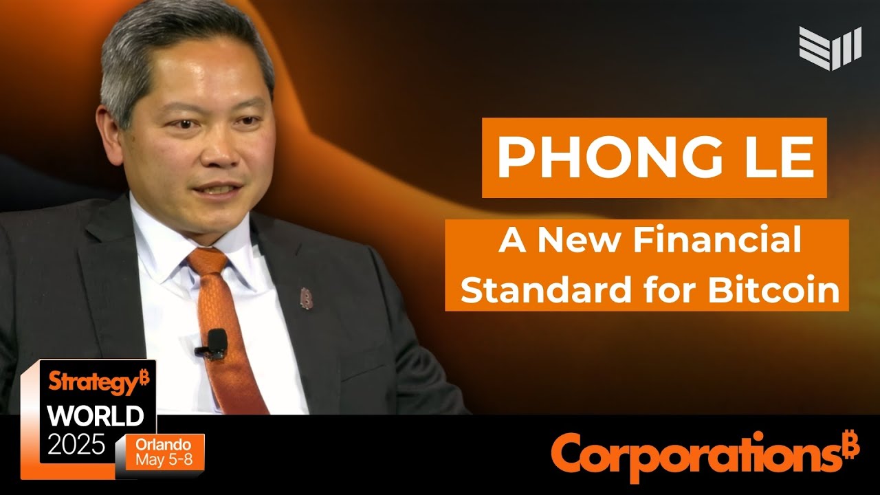 Strategy CEO Phong Le Bitcoin for Corporations 2025 Keynote Speech