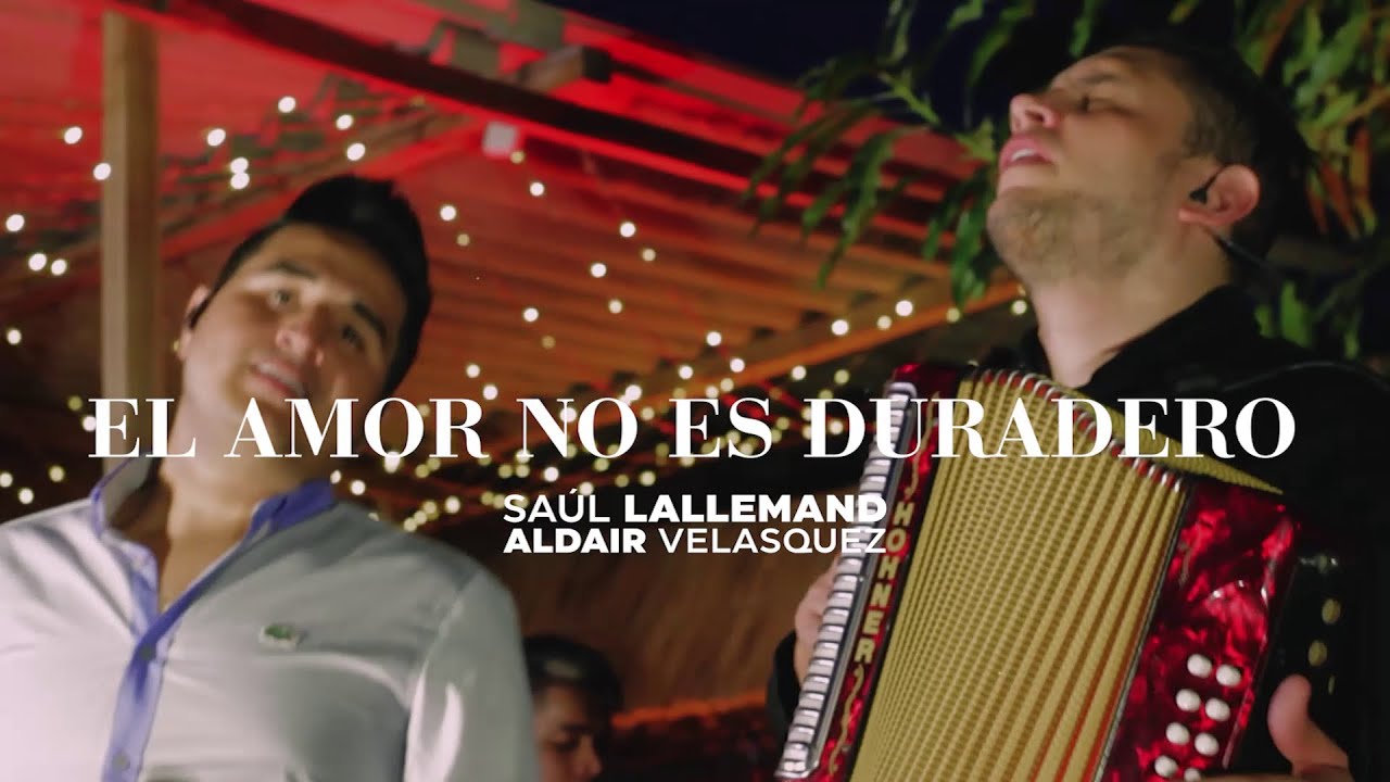 El amor no es duradero - Saúl Lalleman & Aldair Velásquez
