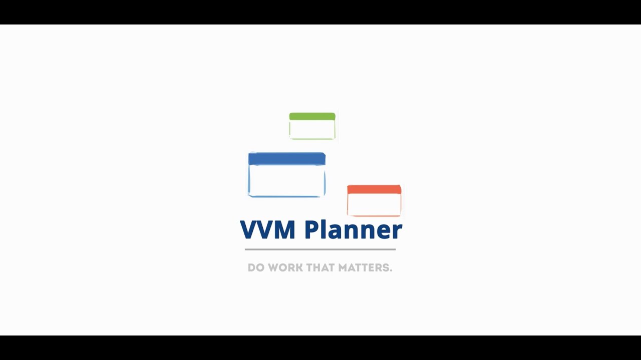 VVM Planner - Do work that matters.