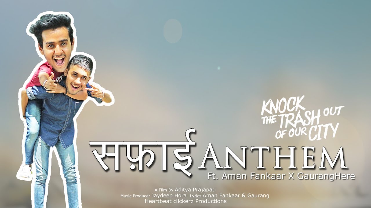 SAFAAI ANTHEM- Rap Song On Swachh Indore  Feat. Aman Fankaar & Gaurang Here | Official Music Video