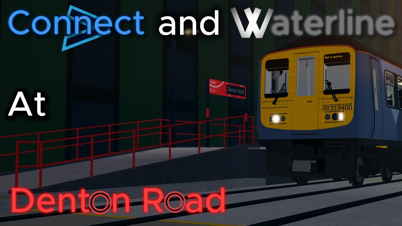 Trainspotting CONNECT AND WATERLINE at DENTON ROAD! (Roblox SCR)