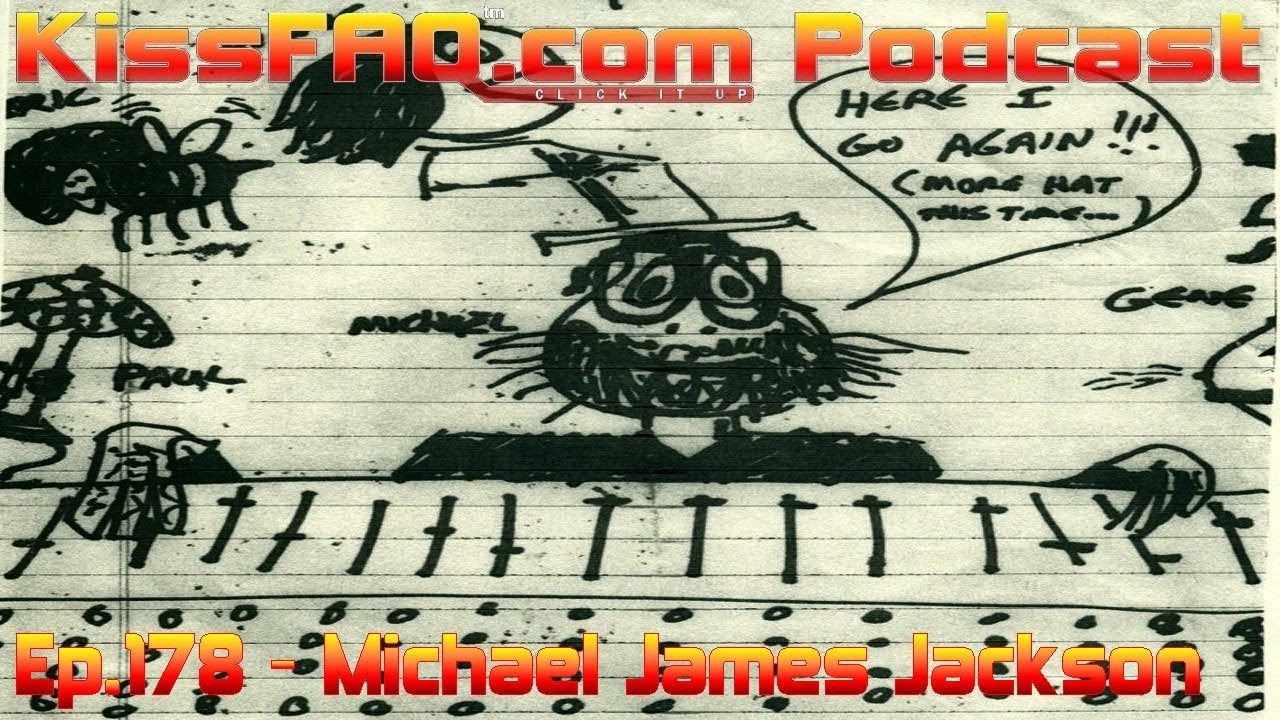 KissFAQ Podcast Ep.178 - Michael James Jackson Interview