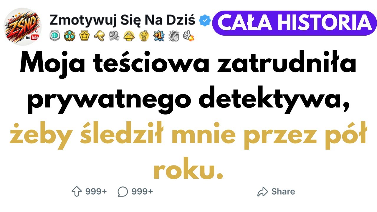 [CAŁA HISTORIA] Moja teściowa zatrudniła prywatnego detektywa, żeby śledził mnie przez pół roku.