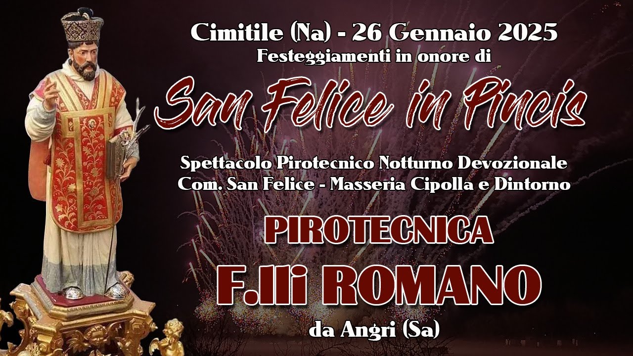CIMITILE (Na) - San FELICE in Pincis 2025 - PIROTECNICA F.lli ROMANO (Night Show)