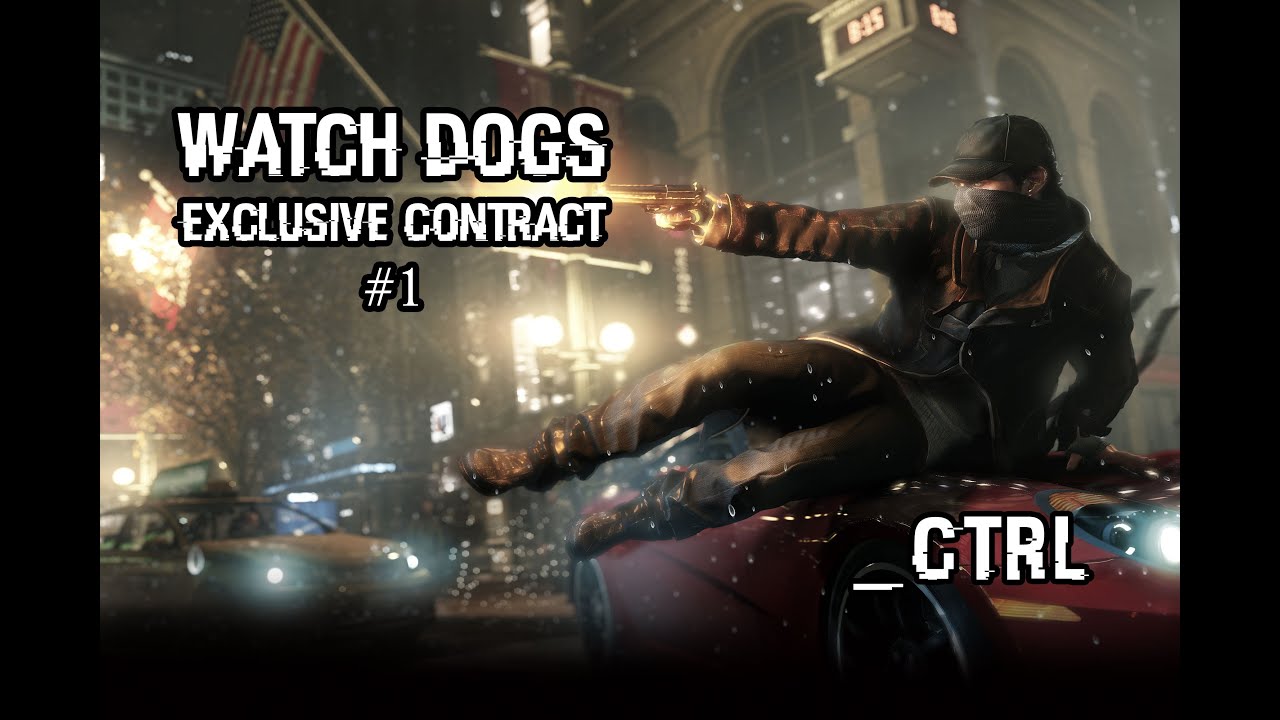 watch dogs exclusive contract #1 ctrl 1080p