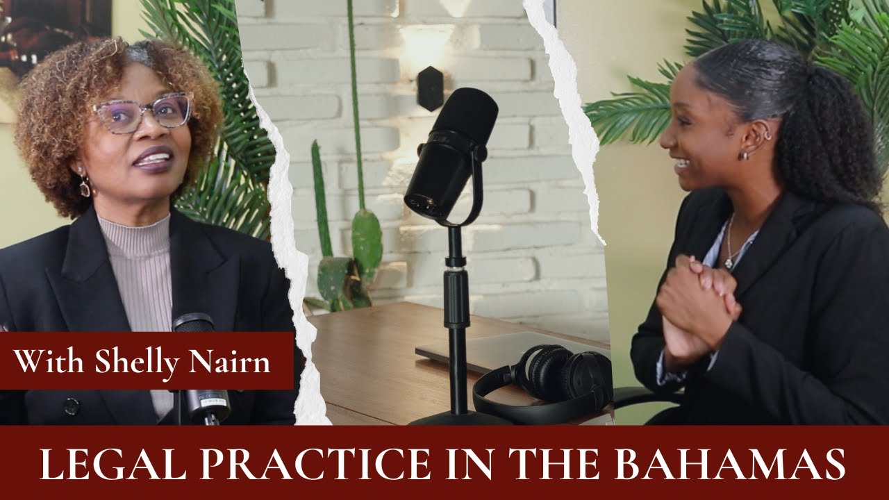 Legal Practice in The Bahamas W/Shelly Nairn|EP.003