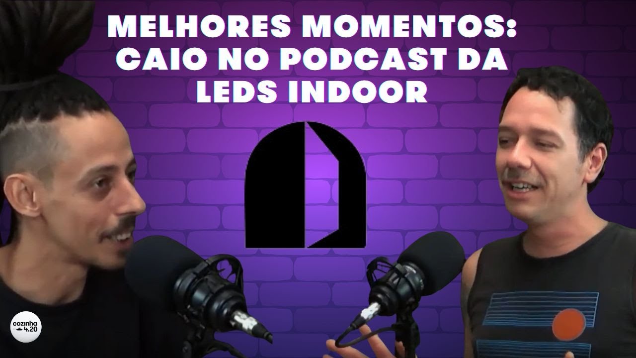 Cortes - Melhores Momentos do Caio Cezar no Podcast Leds Indoor