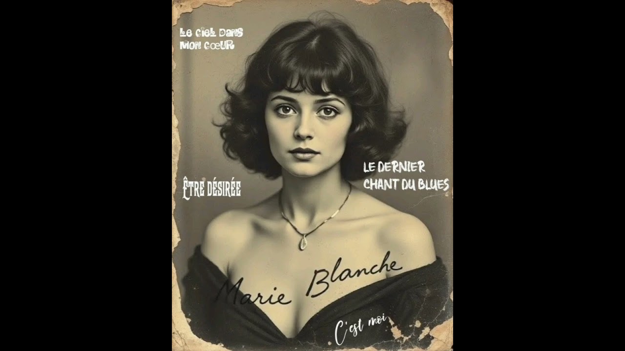 Marie Blanche  # Le dernier chant du blues 