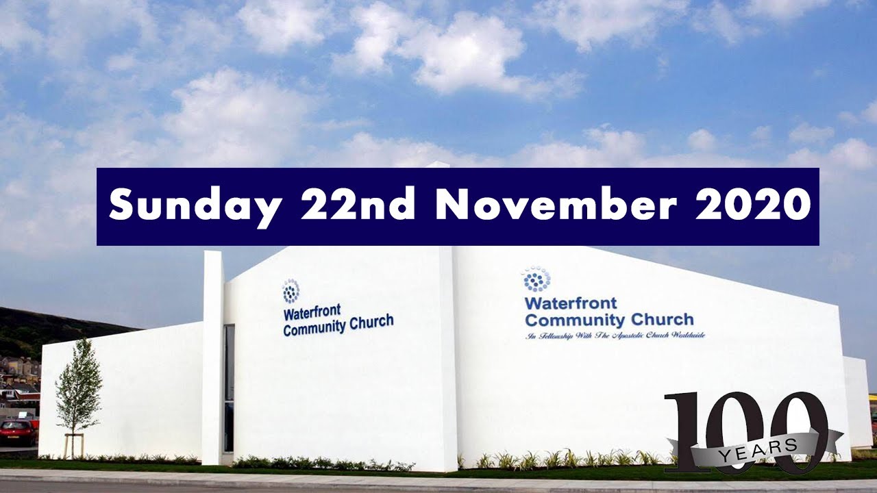 Waterfront Community Church, Swansea - 22nd November 2020