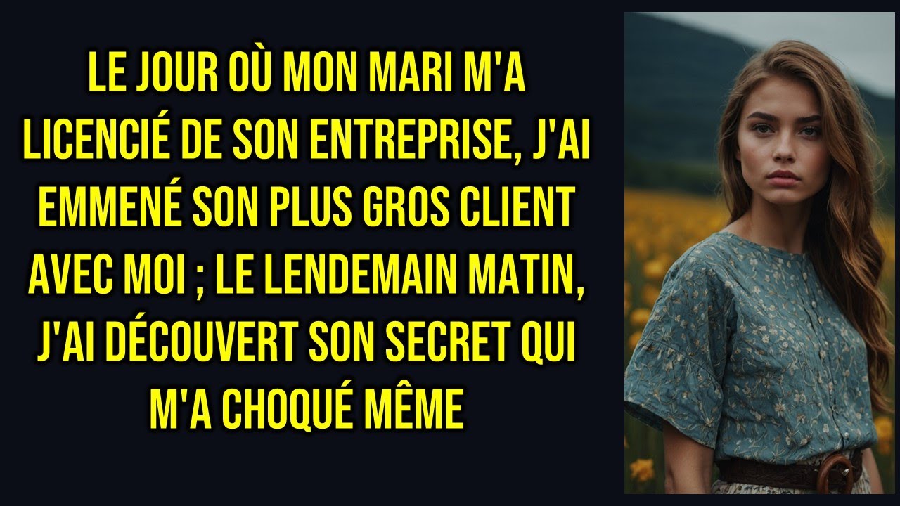 Mon mari m'a viré, alors j'ai pris son plus gros client - mais ce que j'ai découvert ensuite a tout