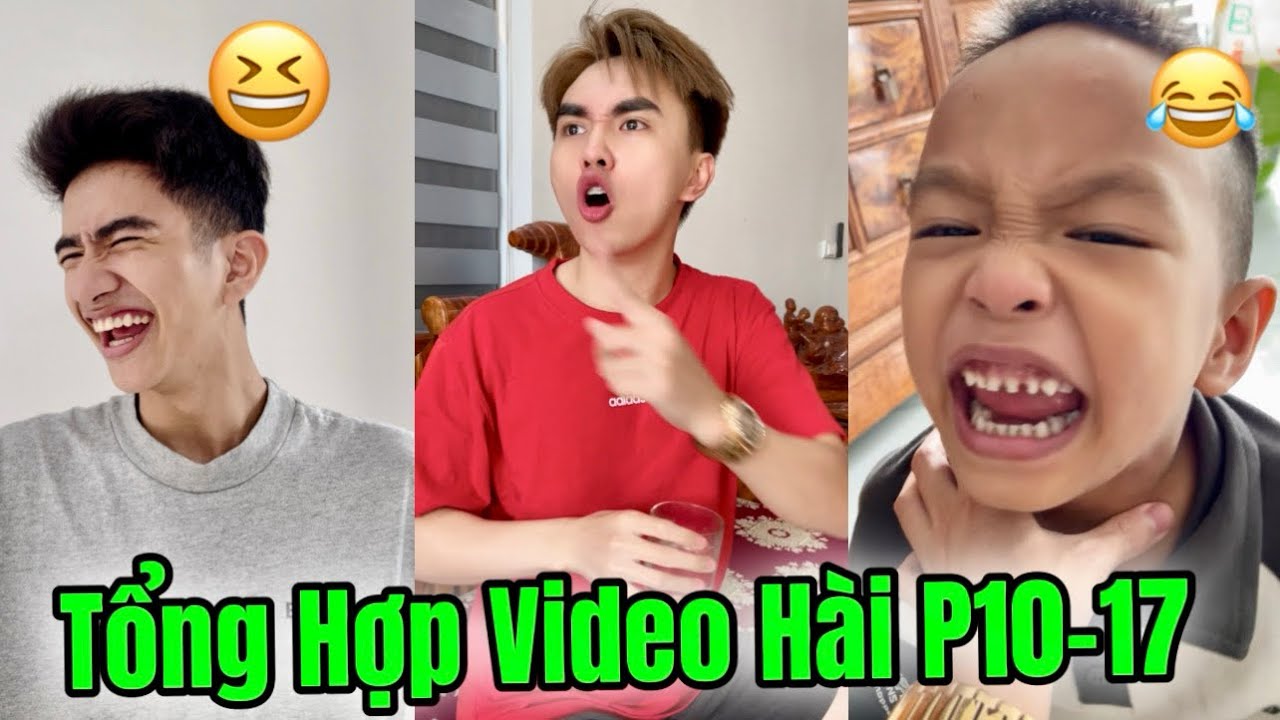 Tổng Hợp Video H&agrave;i Full P10-17 - Nguyễn Ch&iacute; Thanh.