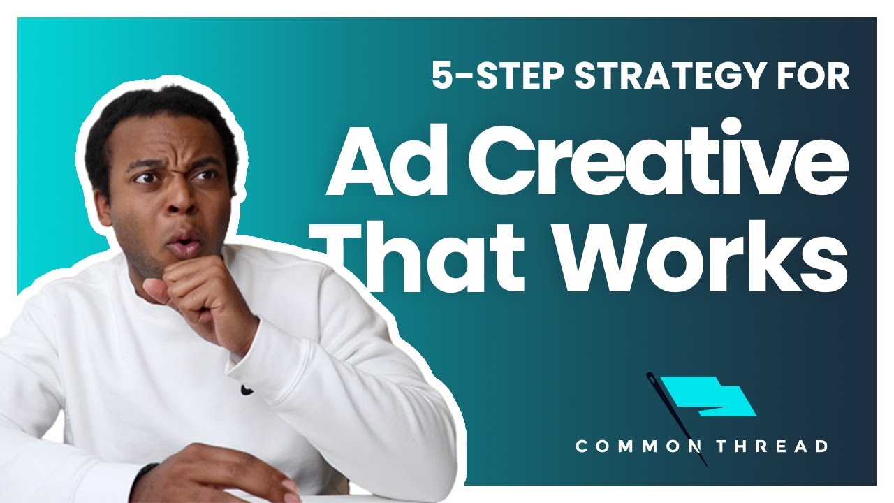 5 Steps for an Ad Creative Strategy That Works for Social Media