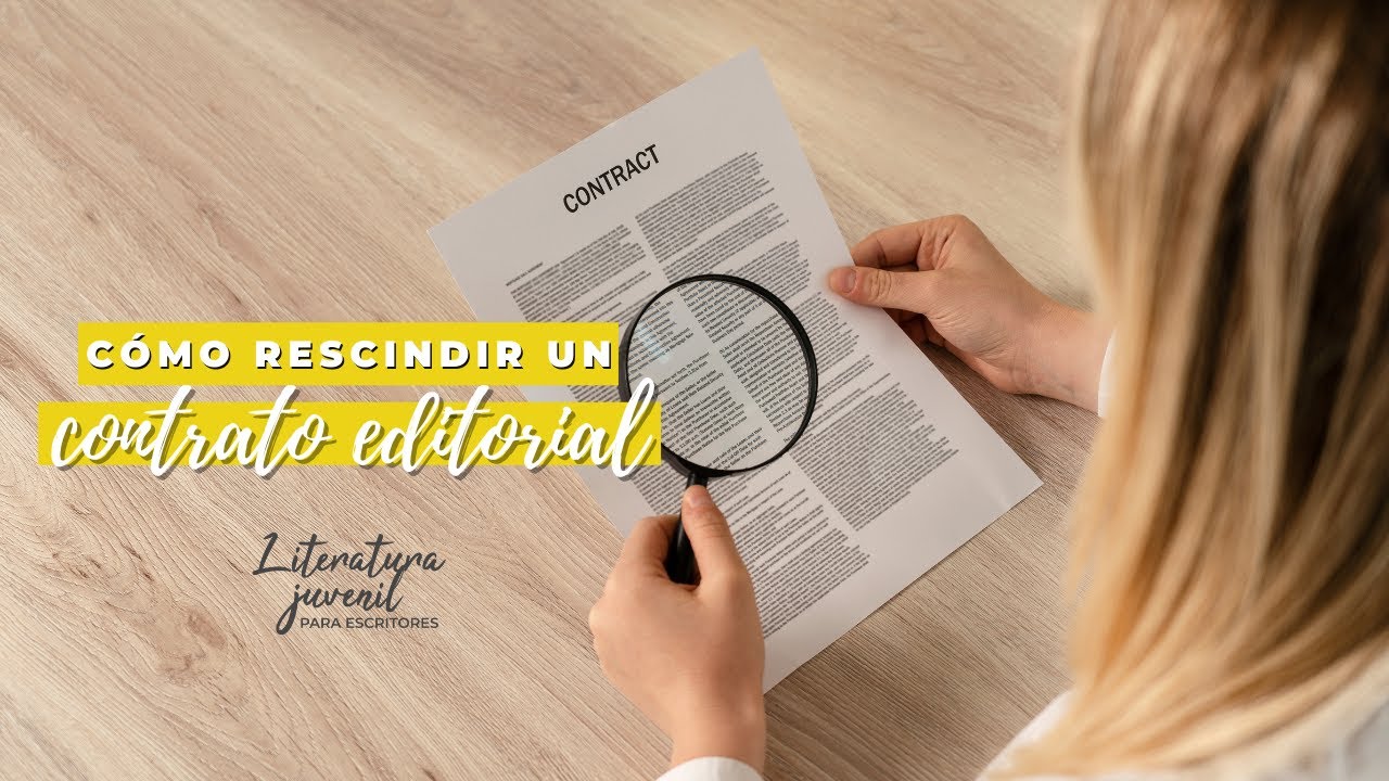 Cómo rescindir un contrato editorial | Literatura juvenil para escritores