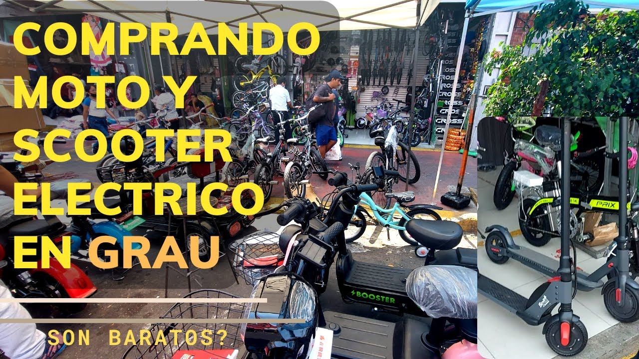 COMPRANDO MOTOS, SCOOTERS Y BICICLETAS ELECTRICAS EN GRAU