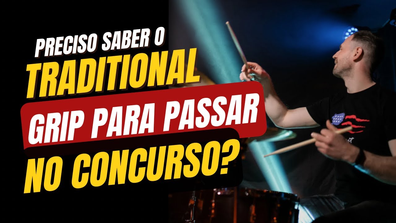 TRADITIONAL GRIP - A PEGADA TRADICIONAL &Eacute; OBRIGAT&Oacute;RIA NOS CONCURSOS MILITARES DE BATERIA?