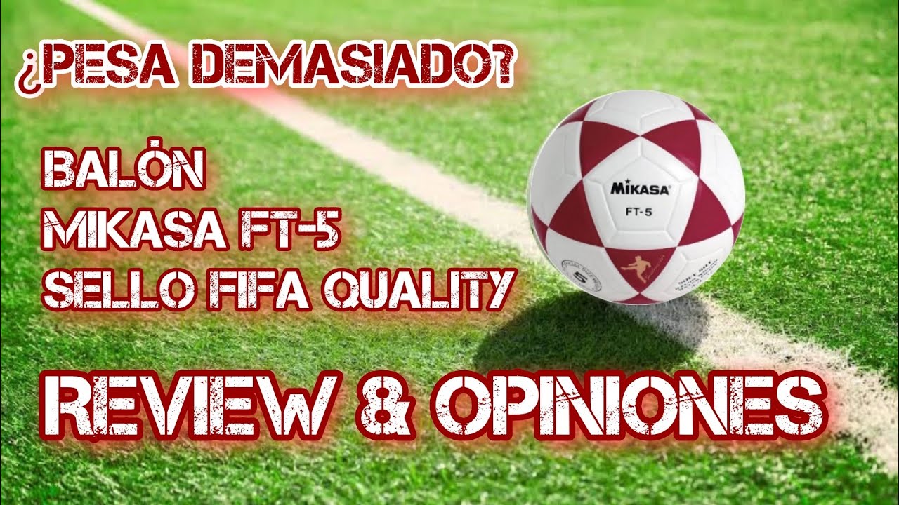 BALÓN MIKASA FT-5 | REVIEW & OPINIONES | ¿PESA DEMASIADO?