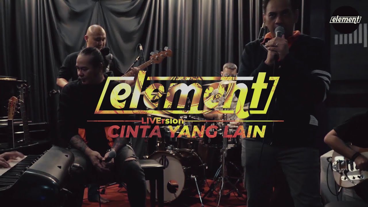Element - Cinta Yang Lain (LiVersion)
