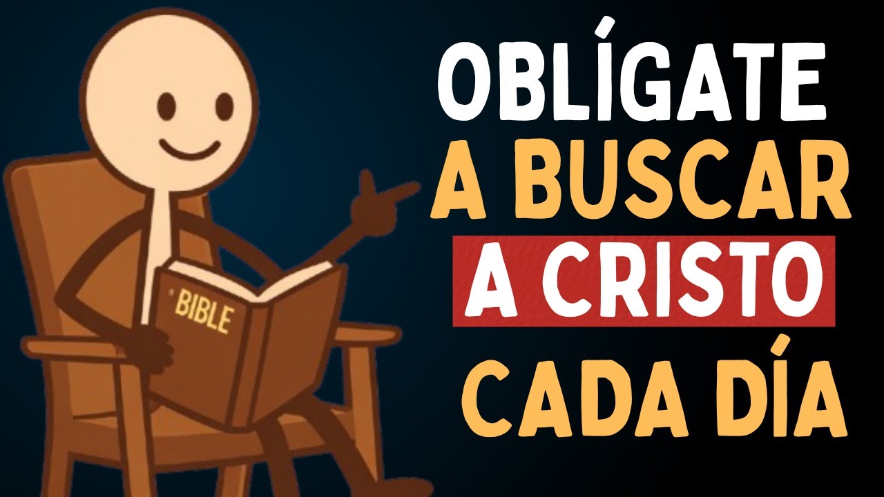 OBLÍGATE a Buscar a Cristo Todos los Días _ La ÚNICA Forma de Sobrevivir