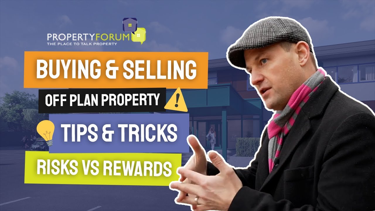 Buying and Selling Off-Plan Property [Expert Tips & Tricks]