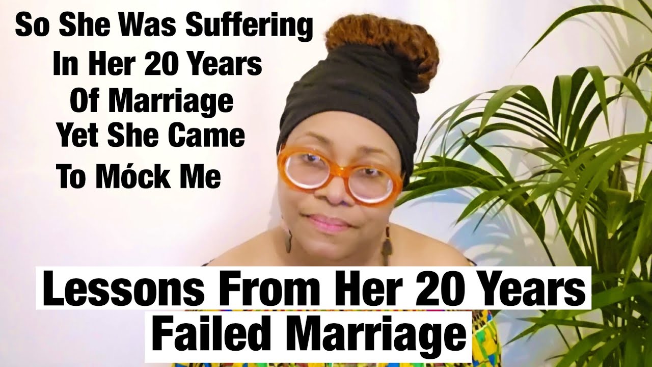 The Big Lessons From The 20 Years Failed Marriage Of The Person Who Mócked Me 