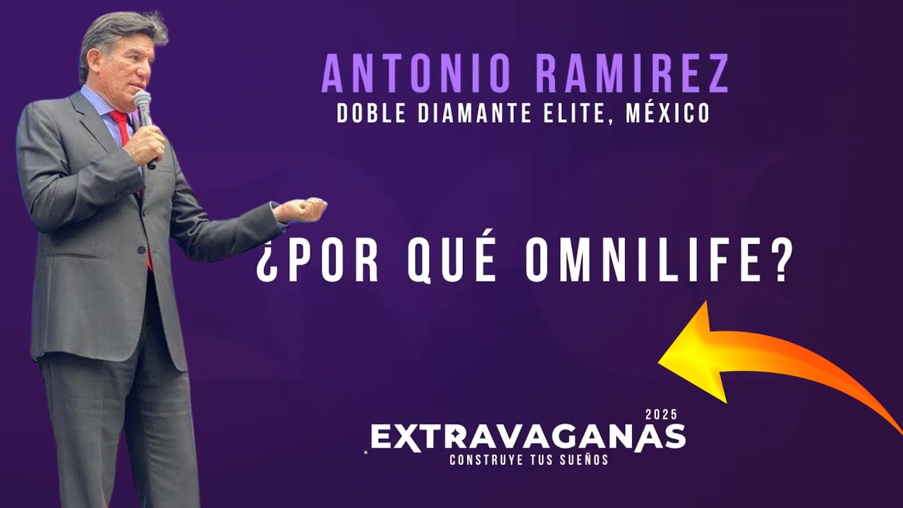 💎Empresario ANTONIO RAMIREZ | Porque INICIAR tu negocio en OMNILIFE | Extravaganas 2025🔥