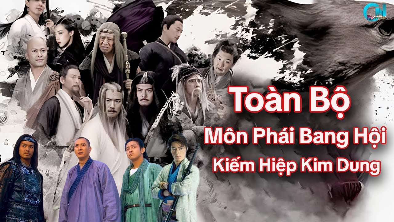 Tổng Quan Về Các Môn Phái Bang Hội Trong Kiếm Hiệp Kim Dung