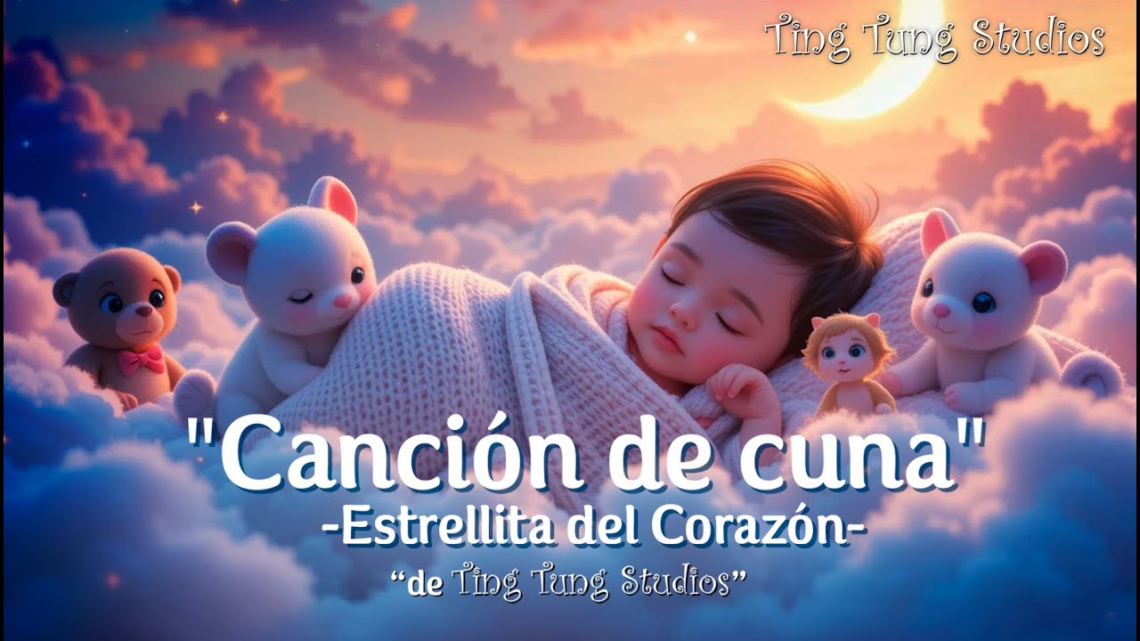 🌙 Canción de Cuna – Estrellita del Corazón | Música Relajante para Dormir Bebés