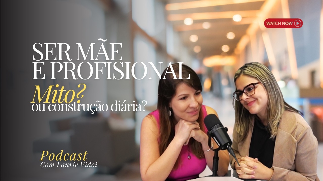 Mulheres que Lideram e Cuidam: bastidores reais da vida profissional com filhos