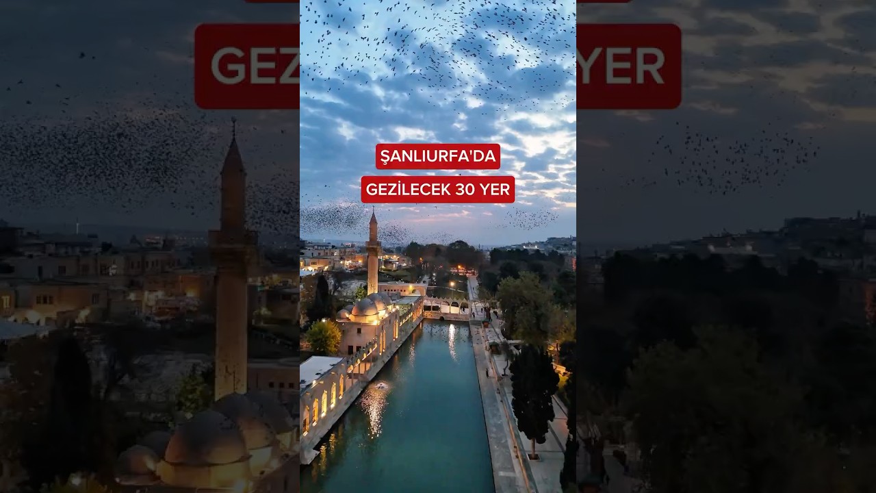 Şanlıurfa'da gezilecek 30 yer