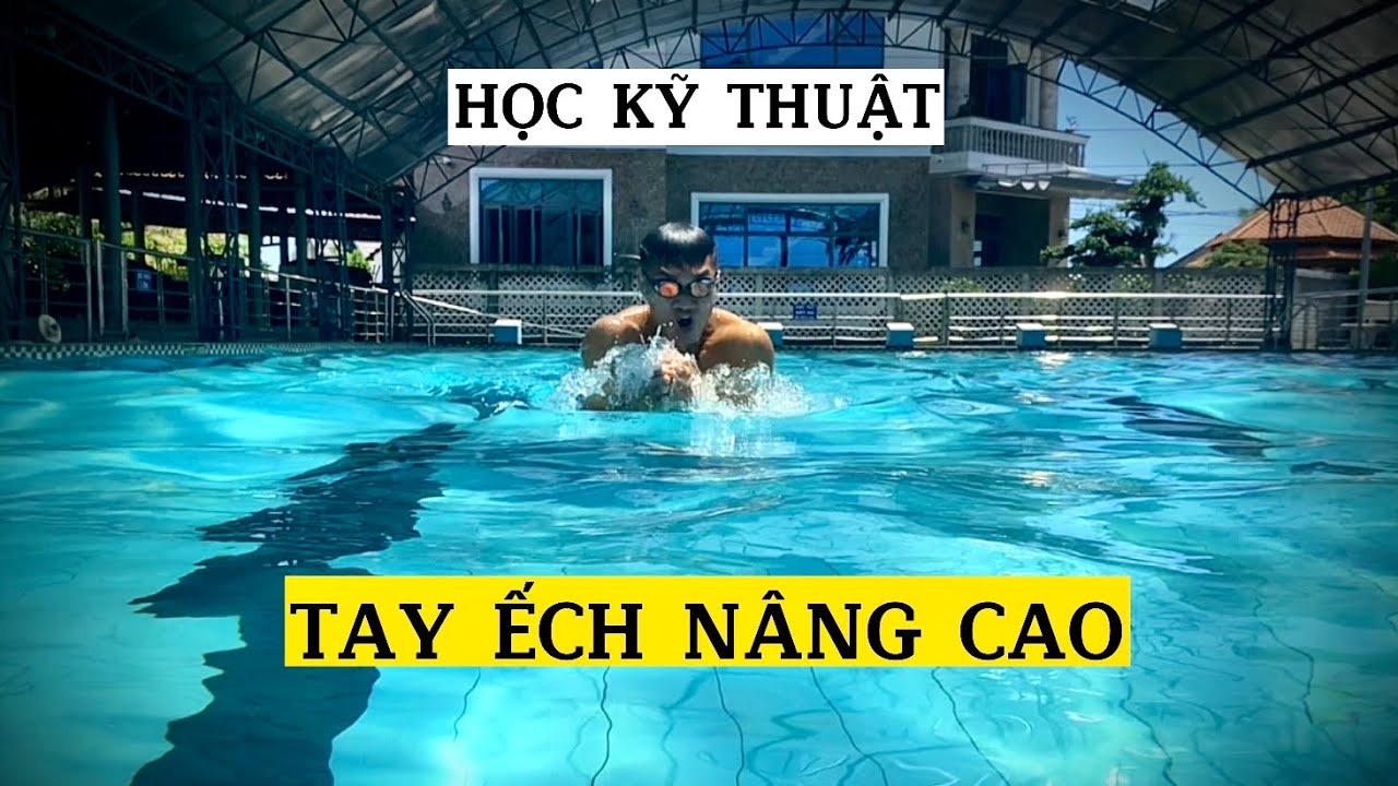 Bơi ếch | Kỹ thuật tay ếch nâng cao