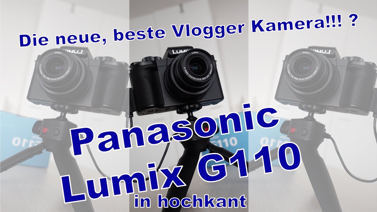 Die neue Panasonic G110 G100 unter die Lupe genommen!