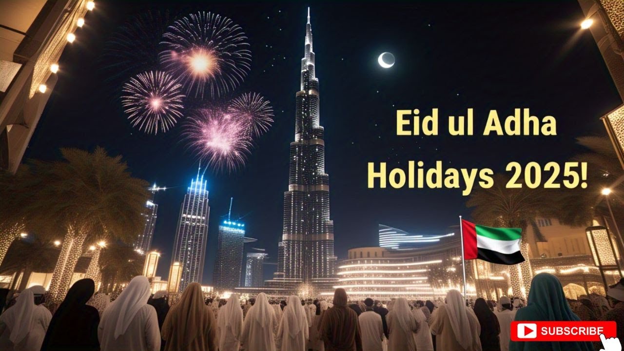 Eid ul Adha Holidays Announced in UAE 2025! 🇦🇪🌙 How Many Days Off for Eid ul Adha in UAE 2025?