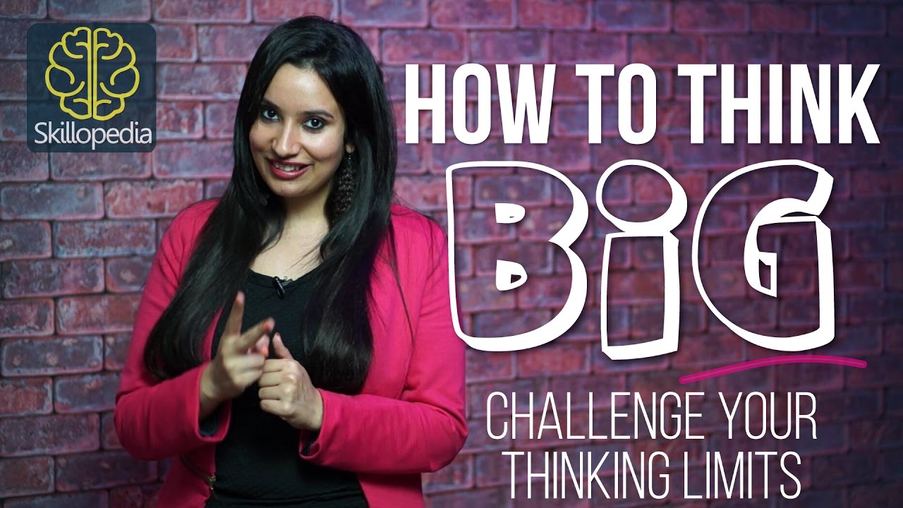 Skillopedia - How to think BIG? - Think stylish and enhance your personality & Be confident