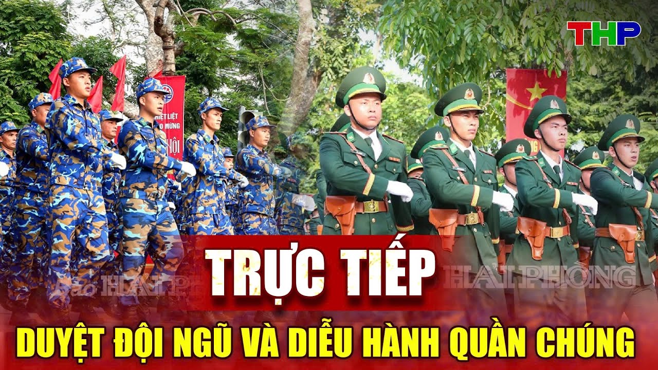 🔴 Trực tiếp: Duyệt đội ngũ và diễu hành quần chúng kỷ niệm 70 năm ngày giải phóng Hải Phòng