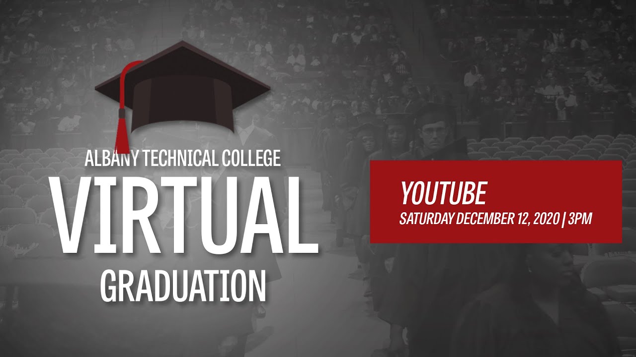 Albany Technical College Fall 2020 Virtual Graduation