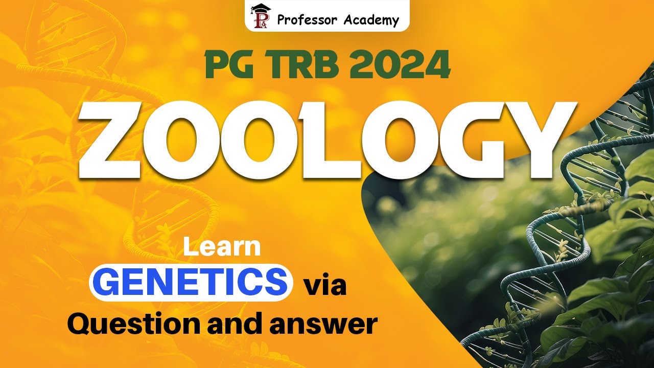 PG TRB ZOOLOGY | Learn GENETICS via Question and answer | Professor Academy