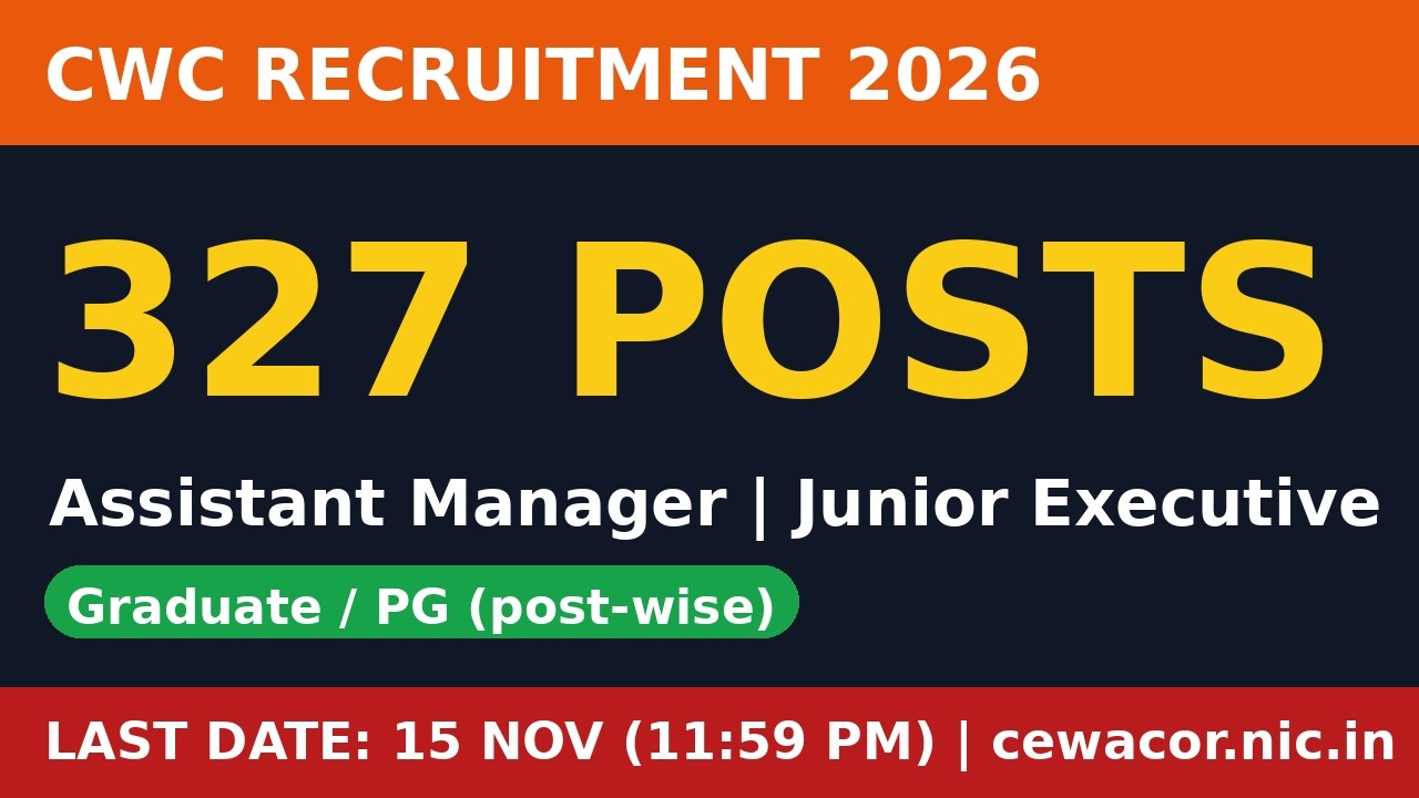 CWC Recruitment 2026: 327 Posts | Assistant Manager & JE | Last Date 15 Nov