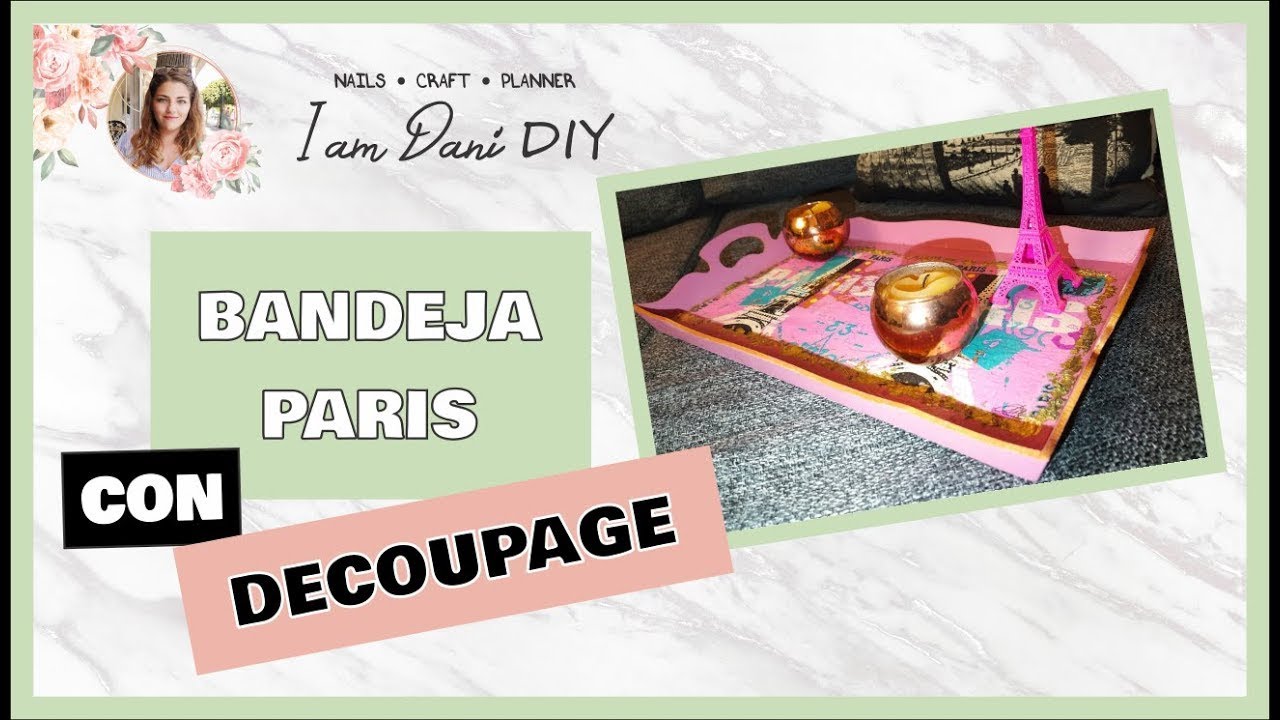 ✅Cómo hacer DECOUPAGE en BANDEJAS de FIBROFACIL paso a paso 🎨diseño de PARIS🗼 - I am Dani DIY Craft