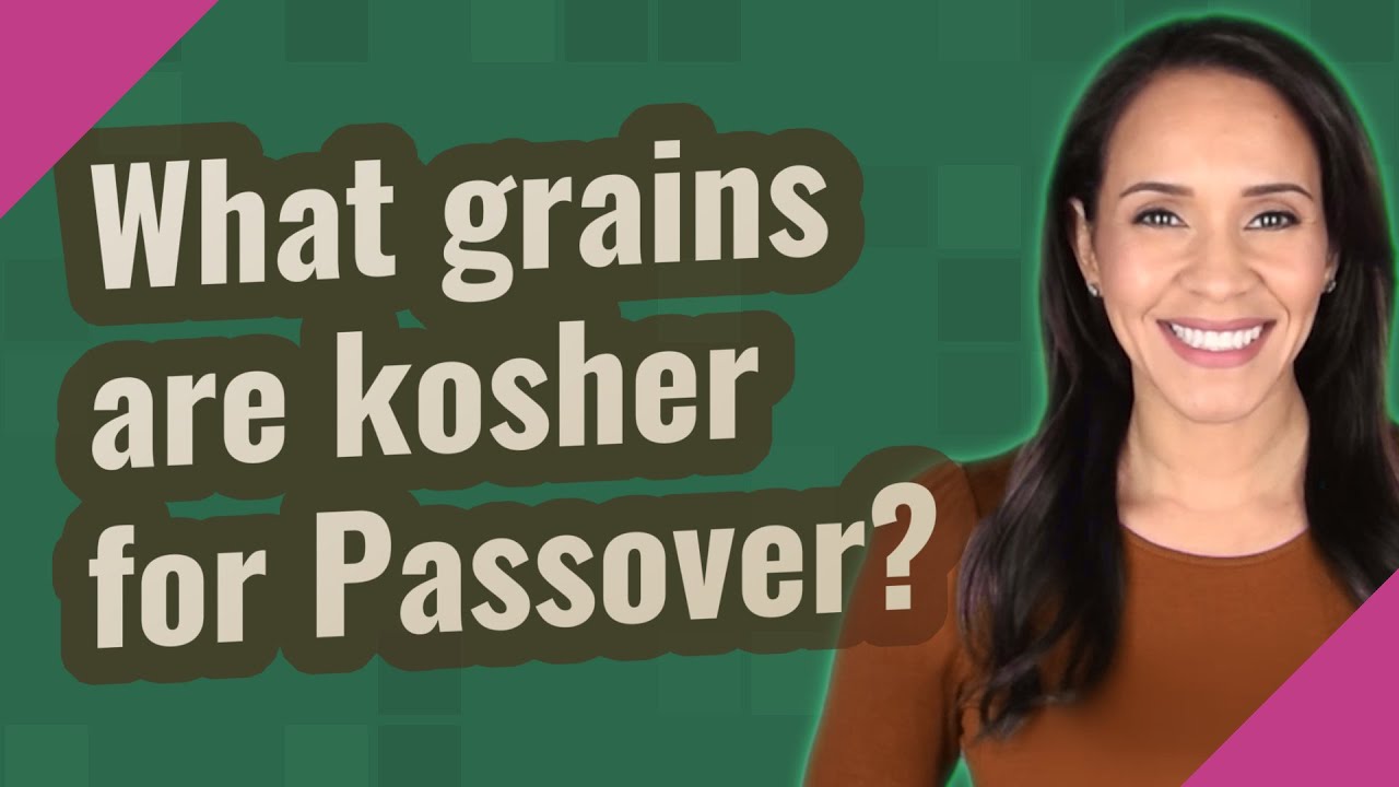 What grains are kosher for Passover?