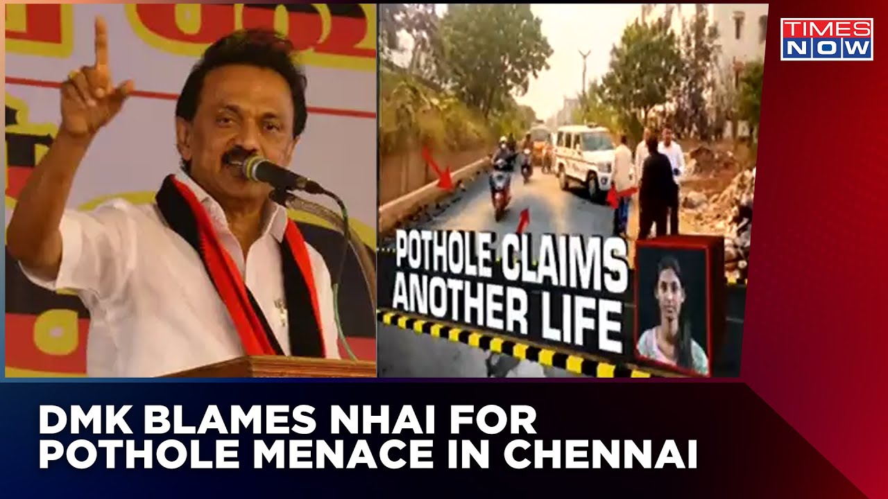 DMK Shifts Onus For Potholes To National Highways Authority of India (NHAI) After Shobhna's Death